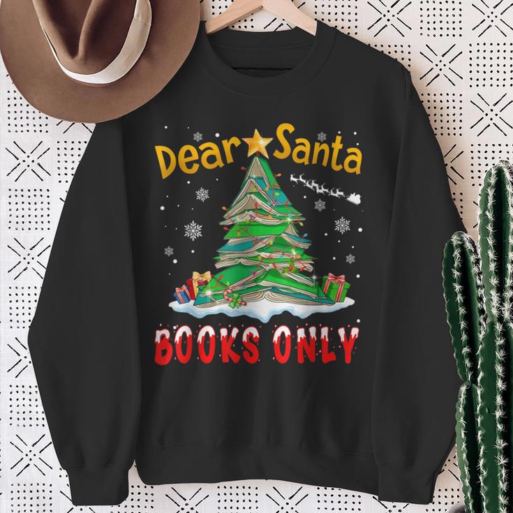 Dear Santa Books Only Christmas Tree Book Lovers Librarian Sweatshirt Gifts for Old Women Dear Santa Books Only Christmas Tree Book Lovers Librarian Sweatshirt Gifts for Old Women