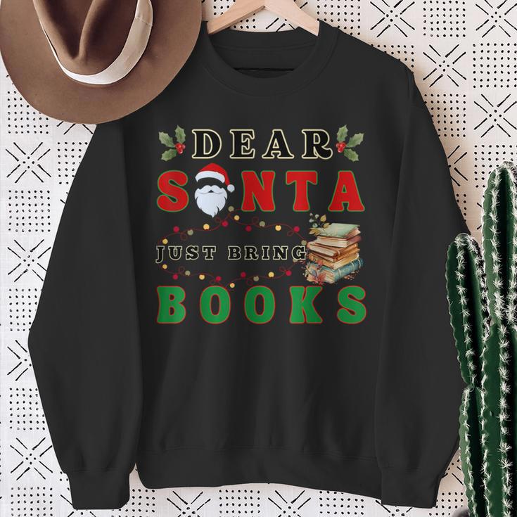Dear Santa Just Bring Books Lover Librarian Book Worm Xmas Sweatshirt Gifts for Old Women