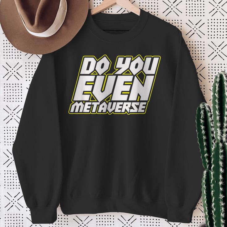 Do You Even Metaverse スウェットシャツ 年配の女性への贈り物