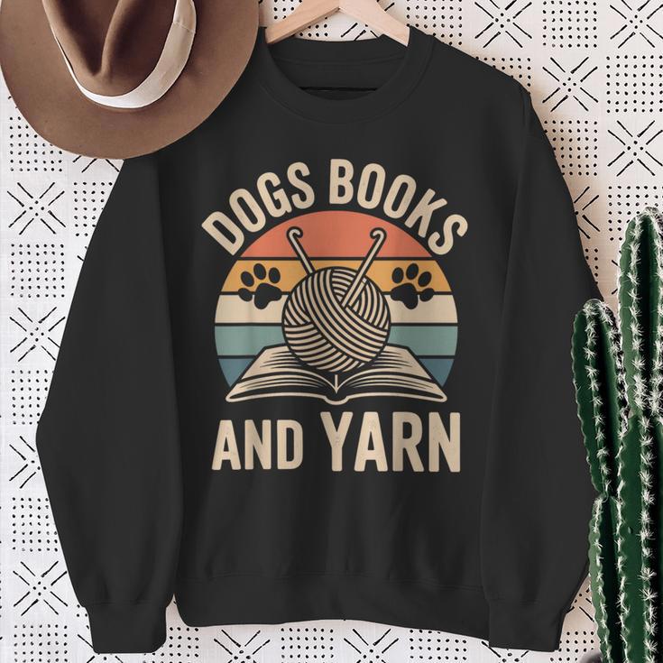 Dogs Books And Yarn Crochet Crocheting Sweatshirt Gifts for Old Women Dogs Books And Yarn Crochet Crocheting Sweatshirt Gifts for Old Women