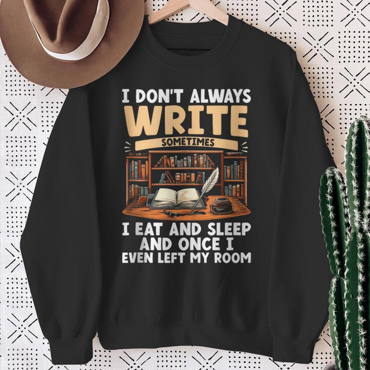 I Don't Always Write Sometimes I Eat And Sleep Book Author Sweatshirt Gifts for Old Women