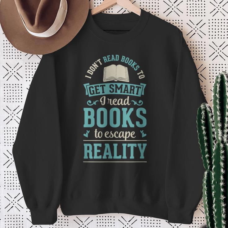 I Don't Read Books To Get Smart I Read Books Escape Sweatshirt Gifts for Old Women
