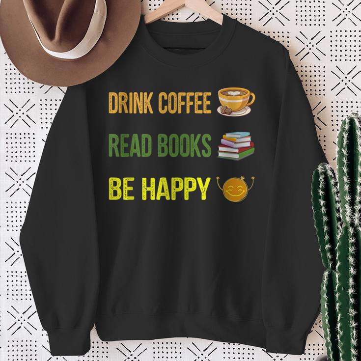 Drink Coffee Read Books Be Happy TShirt Coffee Lover Ideas Sweatshirt Gifts for Old Women Drink Coffee Read Books Be Happy TShirt Coffee Lover Ideas Sweatshirt Gifts for Old Women