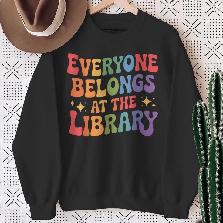 Everyone Belongs At The Library Book Lovers Reading Advocacy Sweatshirt Gifts for Old Women Everyone Belongs At The Library Book Lovers Reading Advocacy Sweatshirt Gifts for Old Women