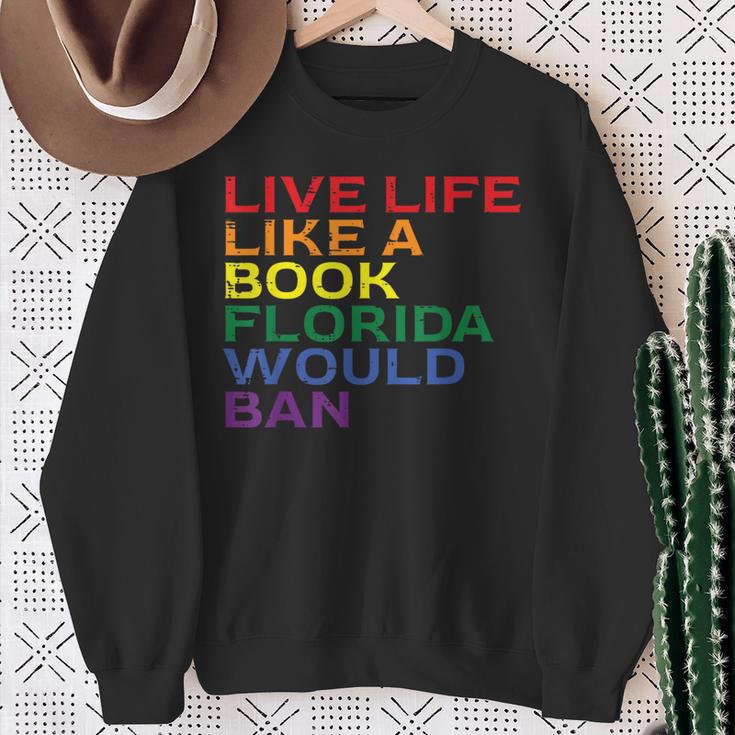 Gay Pride Live Like Book Florida Ban LGBTQ Rainbow Men Women Sweatshirt Gifts for Old Women Gay Pride Live Like Book Florida Ban LGBTQ Rainbow Men Women Sweatshirt Gifts for Old Women