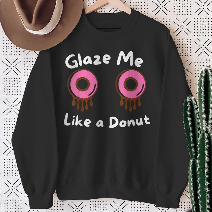 Glaze Me Like A Donut assy Dirty Jokes About Doonut。 スウェットシャツ 年配の女性への贈り物