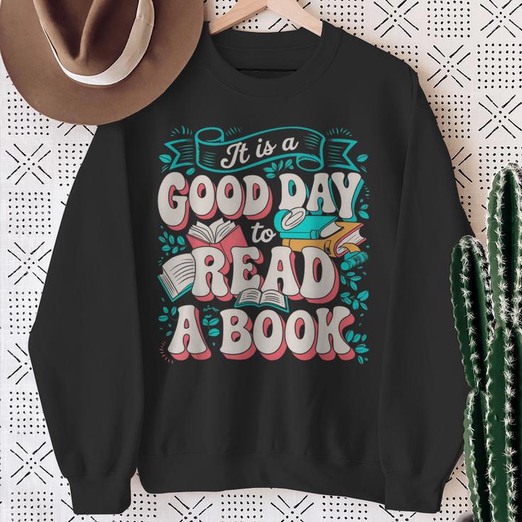 It Is A Good Day To Read A Book Reading Lovers Men Women Sweatshirt Gifts for Old Women It Is A Good Day To Read A Book Reading Lovers Men Women Sweatshirt Gifts for Old Women