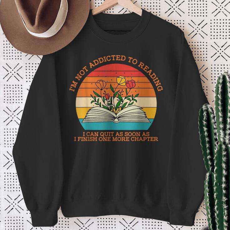I'm Not Addicted To Reading Book Flower Vintage Quote Sweatshirt Gifts for Old Women