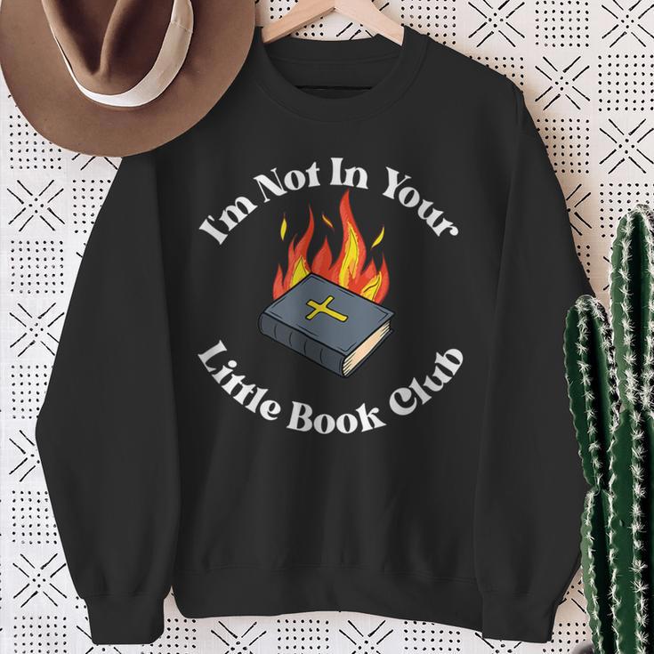 I'm Not In Your Little Book Club Anti Religion Meme Sweatshirt Gifts for Old Women