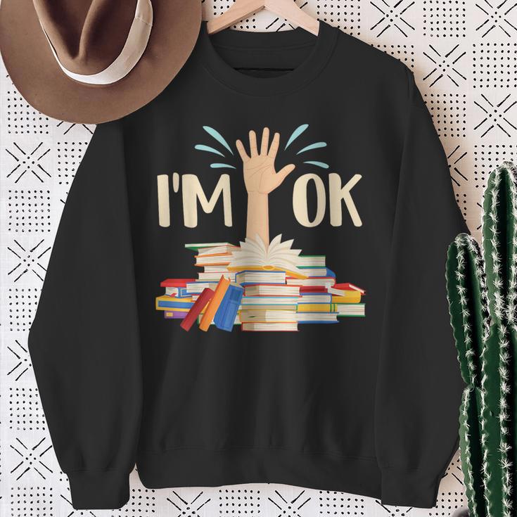 I'm Ok Book Lover Bookworm Bibliophilia Librarian Library Sweatshirt Gifts for Old Women