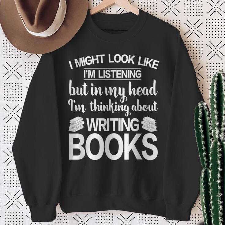 I'm Thinking About Writing Books Author Novelist Sweatshirt Gifts for Old Women