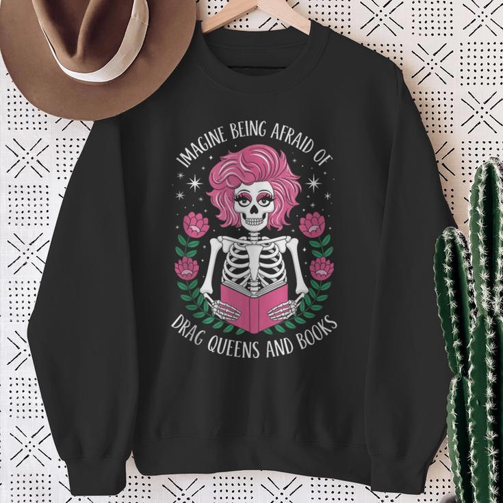 Imagine Being Afraid Of Drag Queens And Books Sweatshirt Gifts for Old Women
