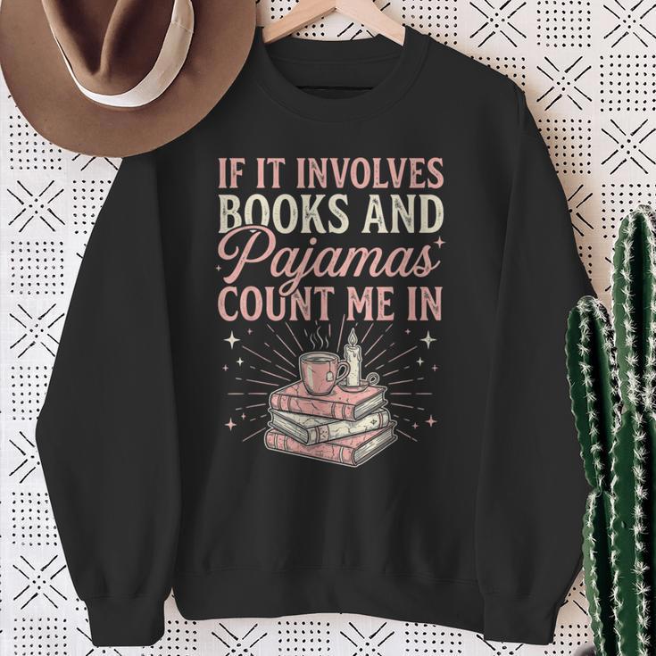 If It Involves Books & Pajamas Count Me In Cute Pajama Night Sweatshirt Gifts for Old Women