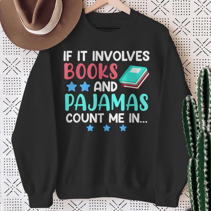 If It Involves Books And Pajamas Bookworm Books Sweatshirt Gifts for Old Women