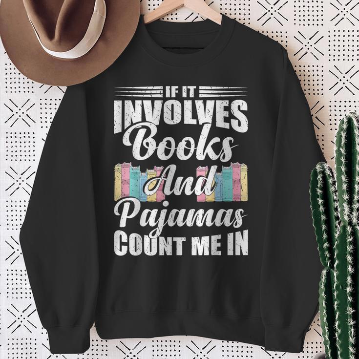 If It Involves Books And Pajamas Count Me In Vintage Reading Sweatshirt Gifts for Old Women