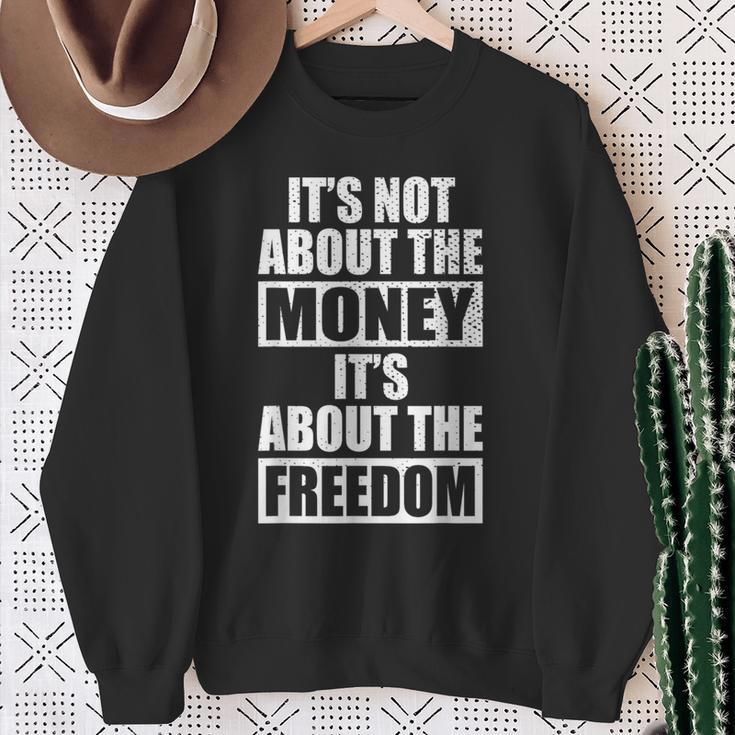 It's Not About Money It's About Freedom お金ではなく、自由を手に入れるために スウェットシャツ 年配の女性への贈り物