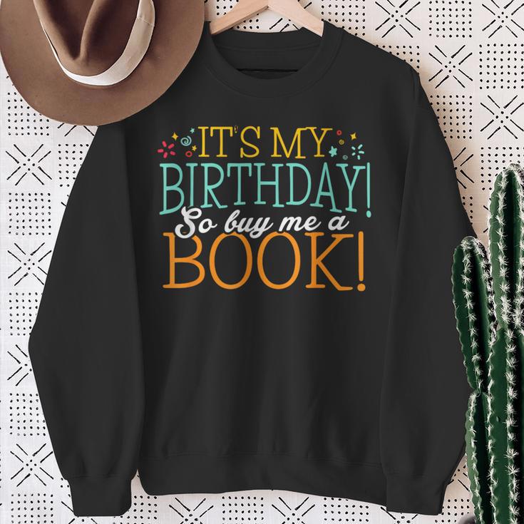 It's My Birthday So Buy Me a Book Birthday Tee T-Shirt Sweatshirt Gifts for Old Women It's My Birthday So Buy Me a Book Birthday Tee T-Shirt Sweatshirt Gifts for Old Women