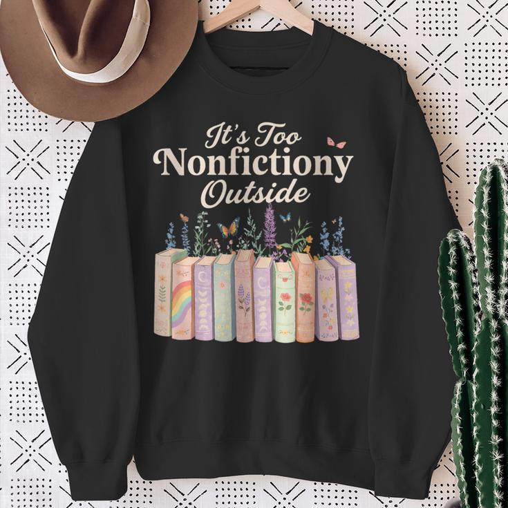 It's Too Nonfictiony Outside Retro Books With Flowers Sweatshirt Gifts for Old Women
