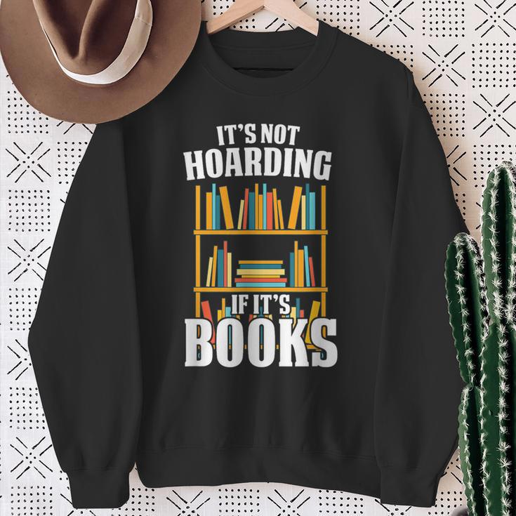Its Not Hoarding If Its Books Bookworm Reading Hoarding Sweatshirt Gifts for Old Women Its Not Hoarding If Its Books Bookworm Reading Hoarding Sweatshirt Gifts for Old Women
