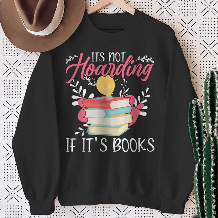 Its Not Hoarding If Its Books Hoarder Bookish Book Lovers Sweatshirt Gifts for Old Women