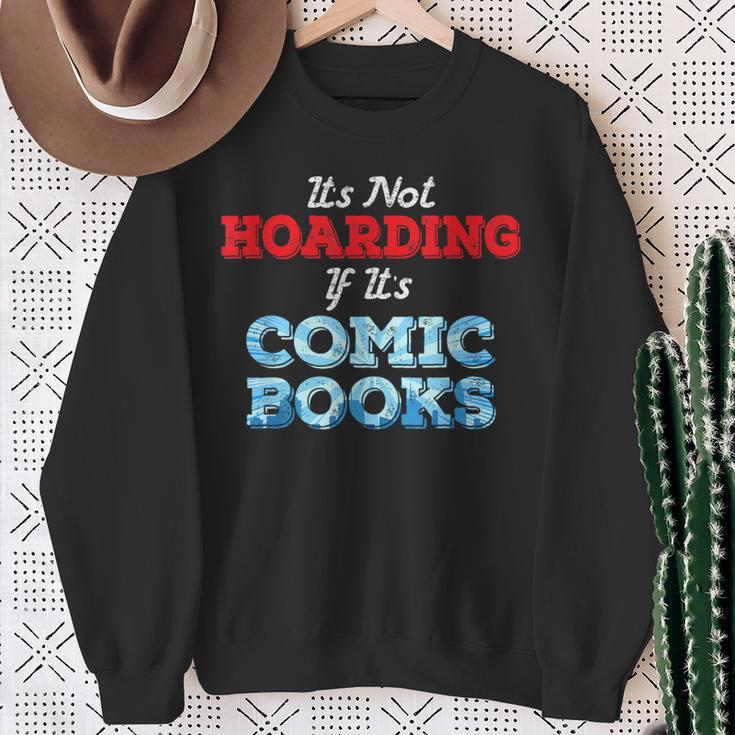 It's Not Hoarding If Its Comic Books Collector Sweatshirt Gifts for Old Women