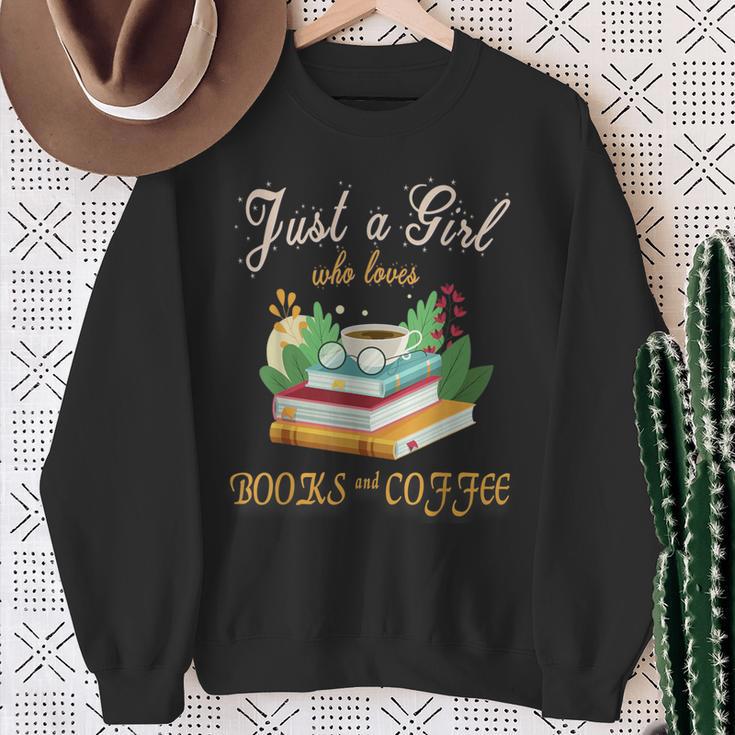 Just a Girl Who Loves Books And Coffee We Need More Caffeine Sweatshirt Gifts for Old Women