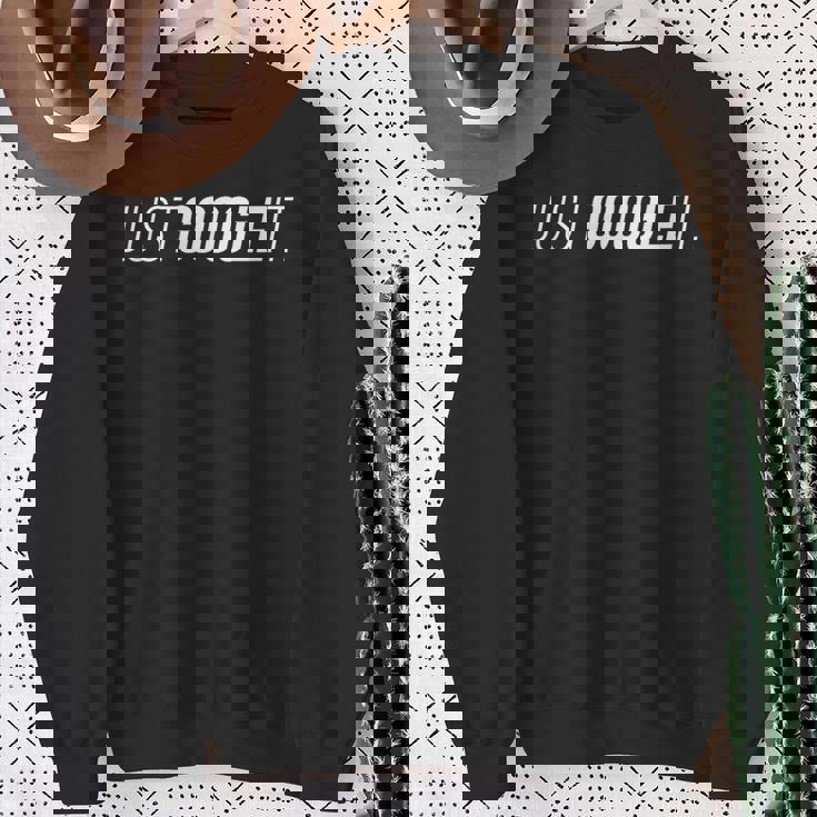 Just Google It スウェットシャツ 年配の女性への贈り物