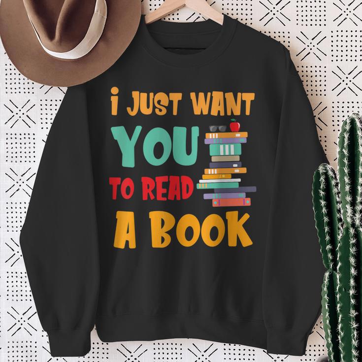 I Just Want You To Read A Book For Men Women T-Shirt Sweatshirt Gifts for Old Women