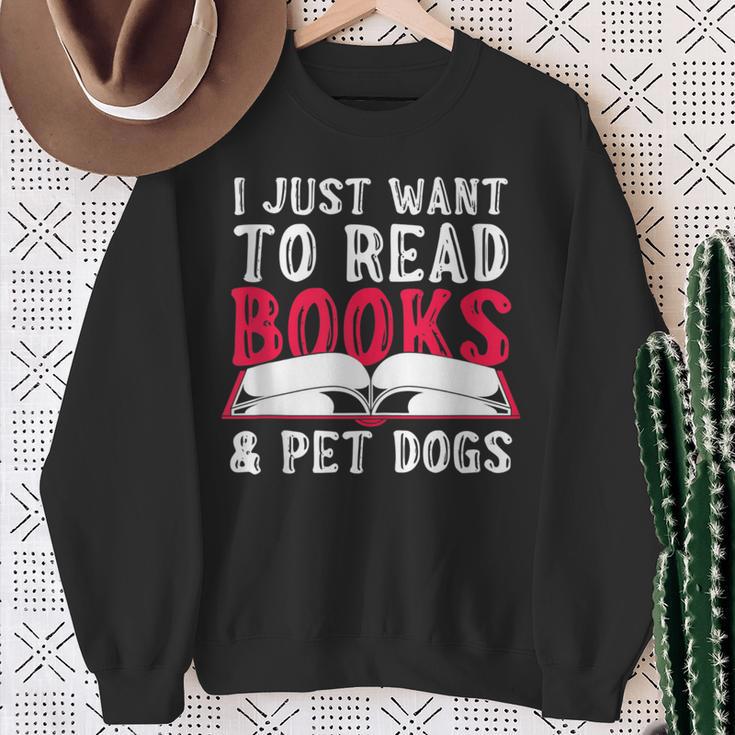 I Just Want To Read Books And Pet Dogs Cute Animal Reading Sweatshirt Gifts for Old Women I Just Want To Read Books And Pet Dogs Cute Animal Reading Sweatshirt Gifts for Old Women