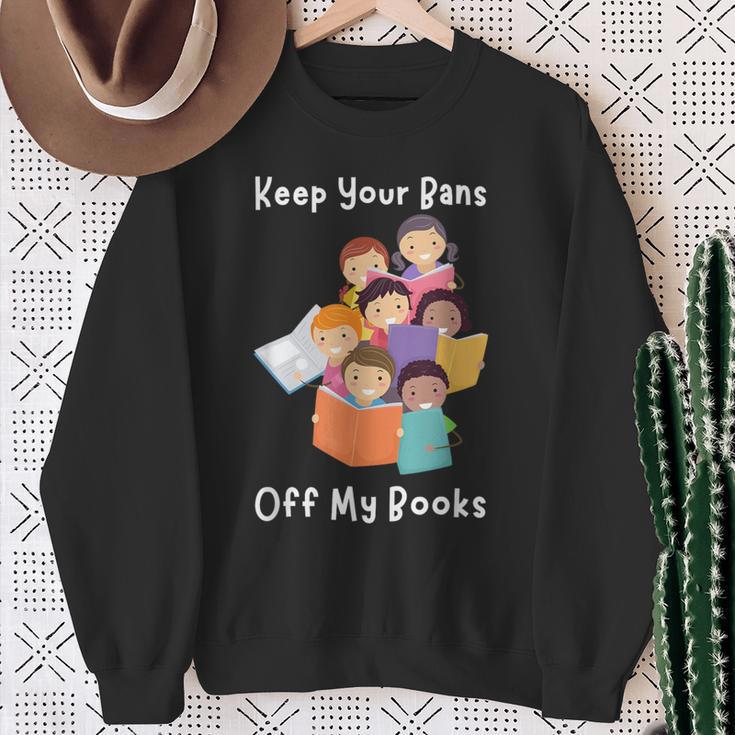 Keep Your Bans Off My Books Anti-Censorship Reader Of Books Sweatshirt Gifts for Old Women Keep Your Bans Off My Books Anti-Censorship Reader Of Books Sweatshirt Gifts for Old Women
