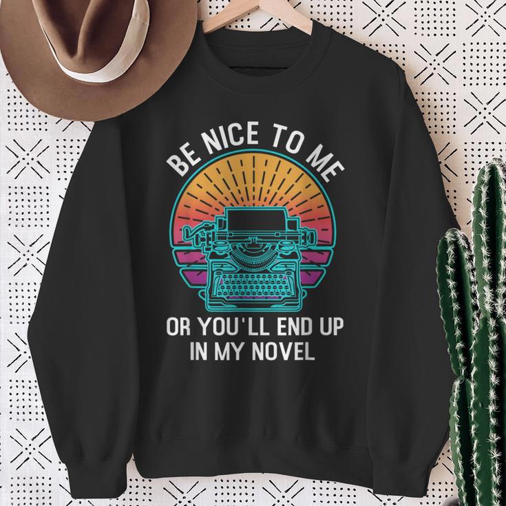 Be Kind To Me Or End Up In My Novel Writing Book Sweatshirt Gifts for Old Women