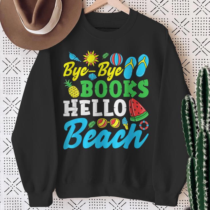 Last Day Of School Bye Bye Books Hello Beach Sweatshirt Gifts for Old Women