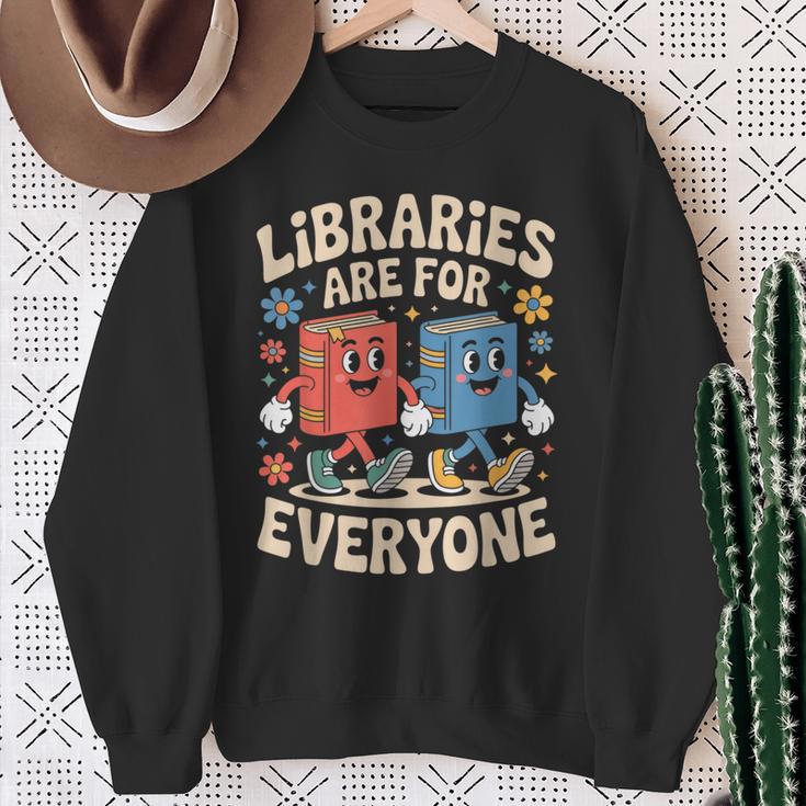 Libraries Are For Everyone Librarians Banned Book Lovers Sweatshirt Gifts for Old Women