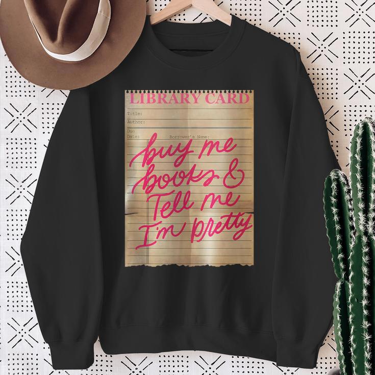 Library Card Buy Me Books And Tell Me I'm Pretty Pink Sweatshirt Gifts for Old Women