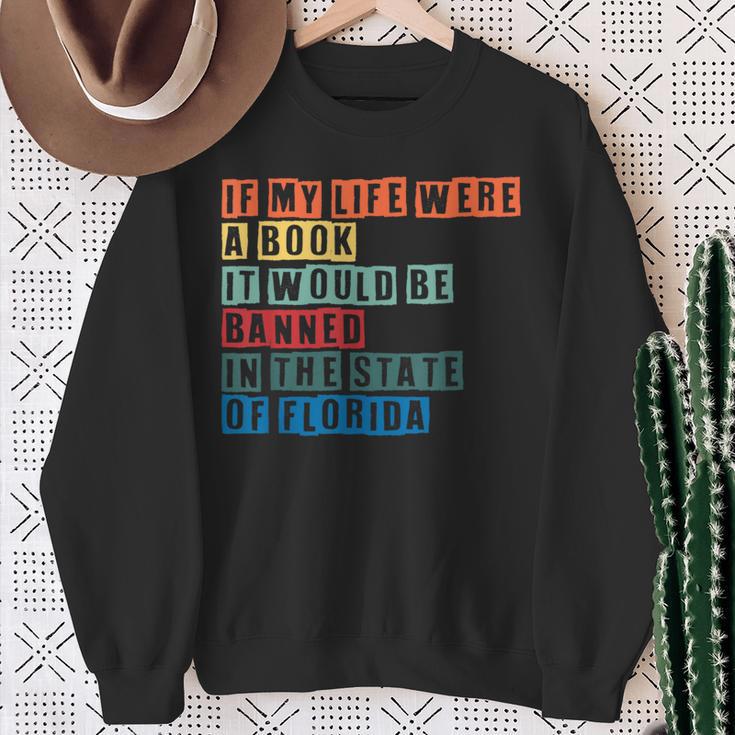 If My Life Was A Book It Would Be Banned In Florida Sweatshirt Gifts for Old Women If My Life Was A Book It Would Be Banned In Florida Sweatshirt Gifts for Old Women