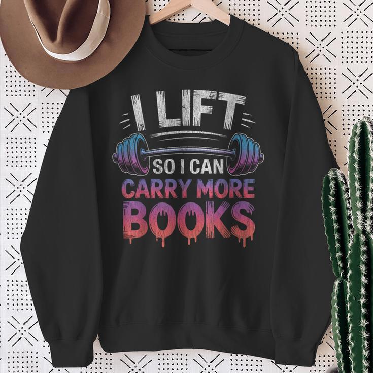 I Lift So I Can Carry More Books Reader Sweatshirt Gifts for Old Women