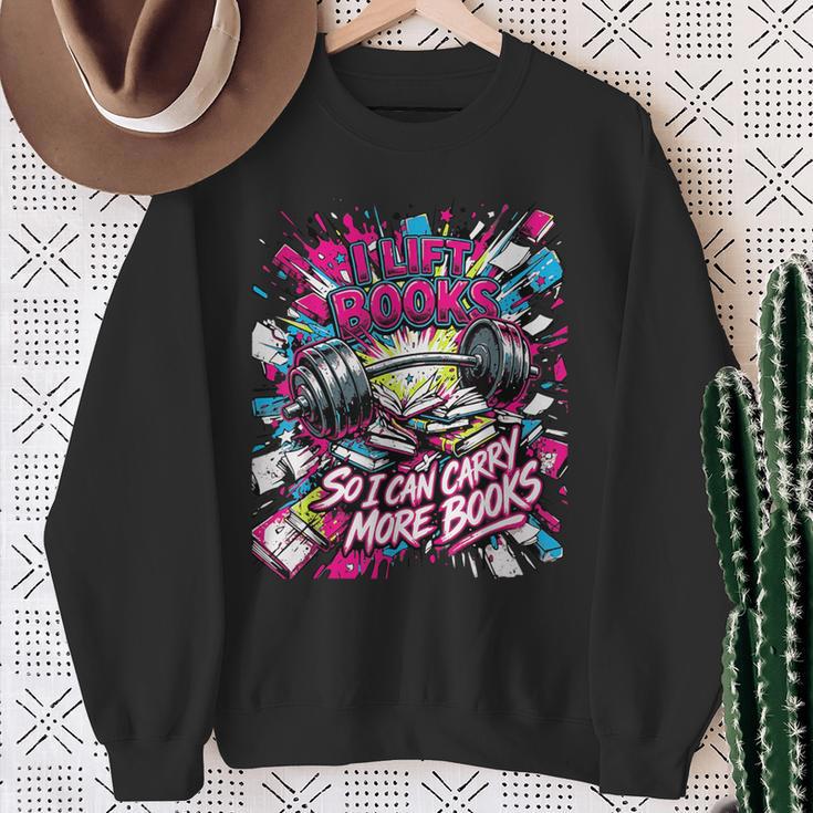 I Lift So I Can Carry More Books Reader Weightlifting Sweatshirt Gifts for Old Women