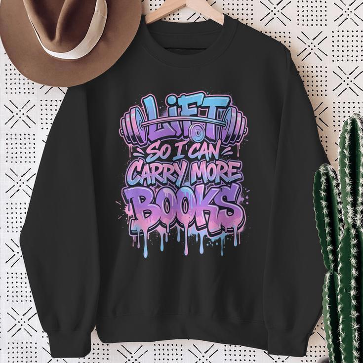 Lift So I Can Carry More Books Reader Workout Sweatshirt Gifts for Old Women