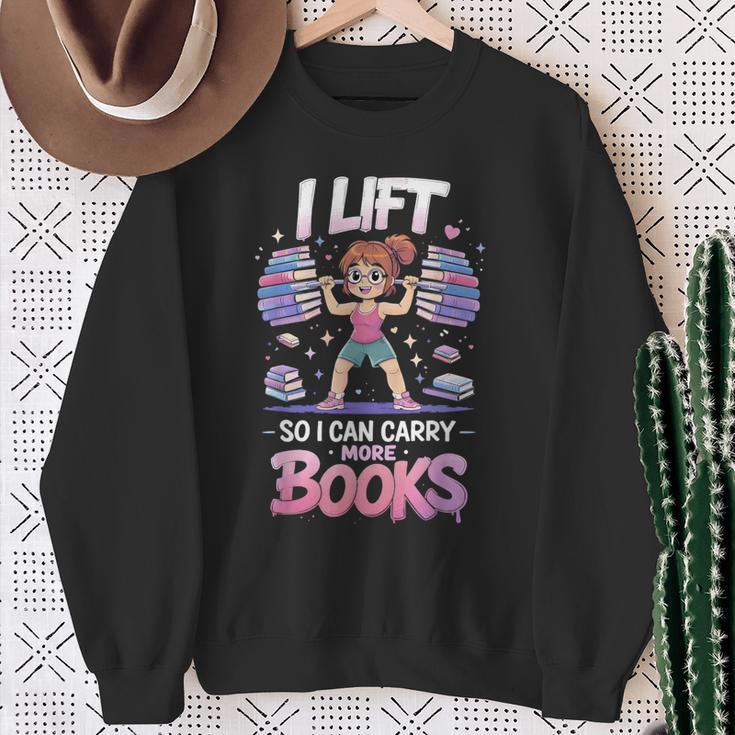 Lift So I Can Carry More Books Reading Lovers Workout Girl Sweatshirt Gifts for Old Women