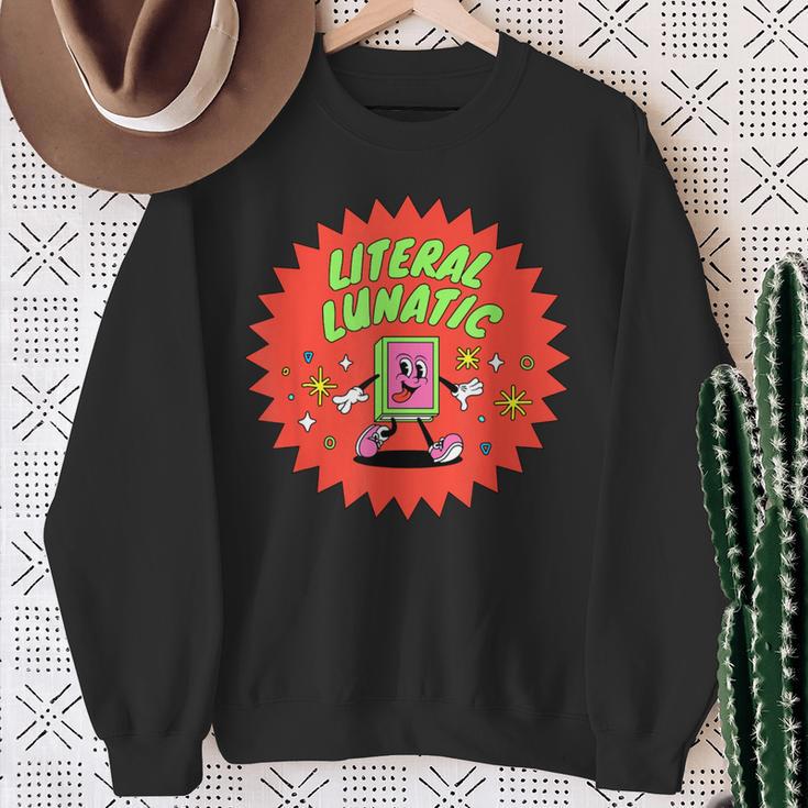Literal Lunatic Book Lovers Library Readers & Teachers Sweatshirt Gifts for Old Women