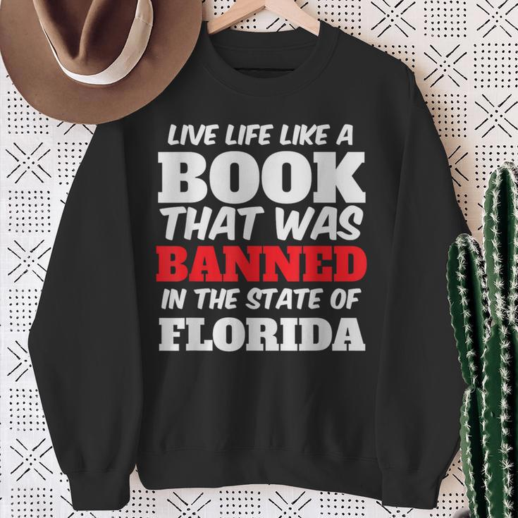 Live Life Like A Book Banned In The State Of Florida Sweatshirt Gifts for Old Women