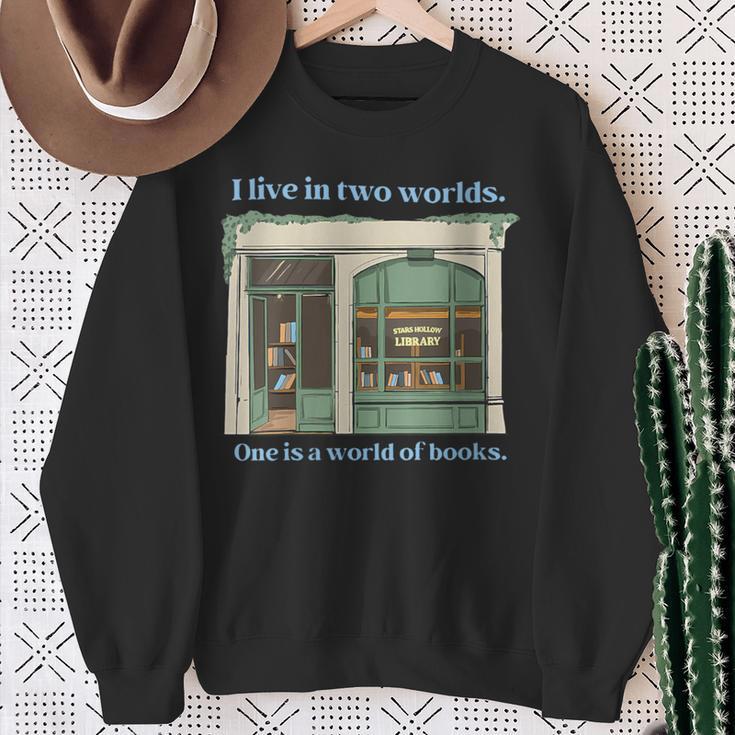 I Live In Two Worlds One Is A World Of Books Sweatshirt Gifts for Old Women