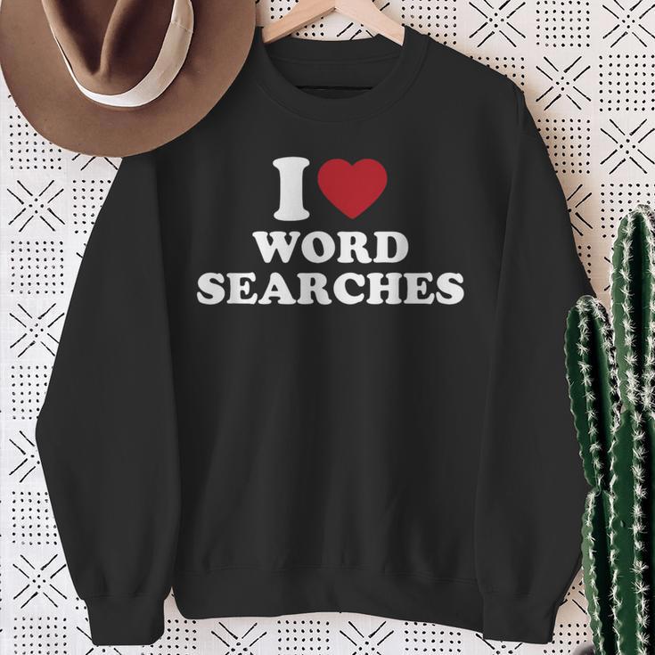 I Love Word Searches Puzzle Book Lover Sweatshirt Gifts for Old Women