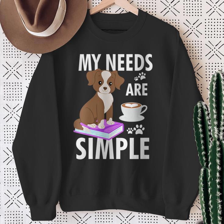 My Needs Are Simple Dog Coffee Books Humor Sweatshirt Gifts for Old Women My Needs Are Simple Dog Coffee Books Humor Sweatshirt Gifts for Old Women