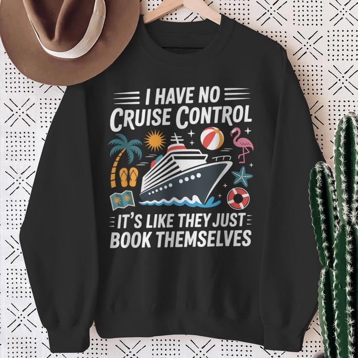 I Have No Control On A Cruise They Book Themselves Boating Sweatshirt Gifts for Old Women
