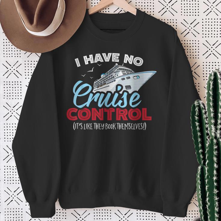I Have No Cruise Control They Book Themselves Sweatshirt Gifts for Old Women