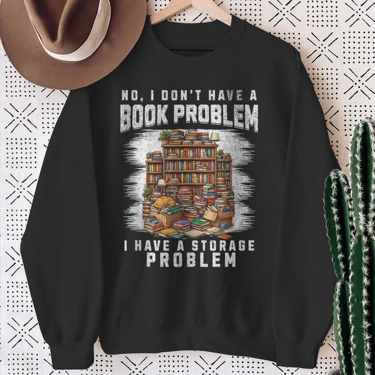 No I Don't Have A Book Problem I Have A Storage Problem Sweatshirt Gifts for Old Women