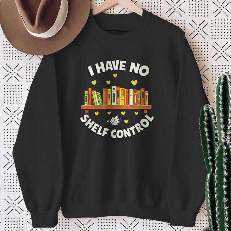 I Have No Shelf Control Book Lover Playful Bookworm Sweatshirt Gifts for Old Women I Have No Shelf Control Book Lover Playful Bookworm Sweatshirt Gifts for Old Women
