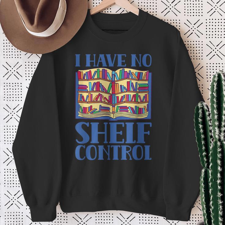 I Have No Shelf Control Books Lover Library Librarian Sweatshirt Gifts for Old Women I Have No Shelf Control Books Lover Library Librarian Sweatshirt Gifts for Old Women