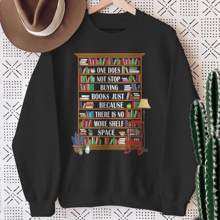 One Does Not Stop Buying Books Just Because There Is No More Sweatshirt Gifts for Old Women